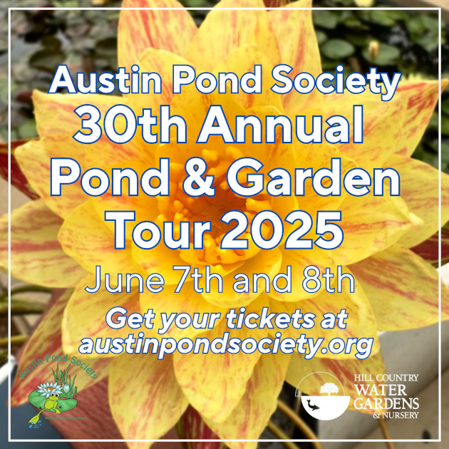 Austin pond society garden and pond tour 2024 2025 pond event  june 7 & 8 and
